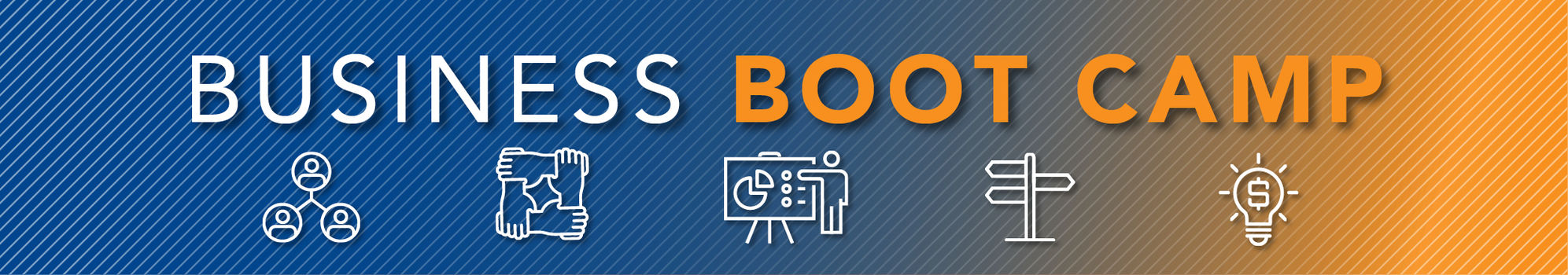 Decorative blue and orange image with text reading "Business Boot Camp" and icons indicating networking, teamwork, learning, pathfinding, and ideation