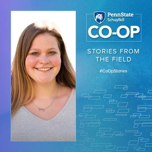 Female student's photo is overlayed on a blue field with the text "Penn State Schuylkill Co-Op: Stories from the Field"