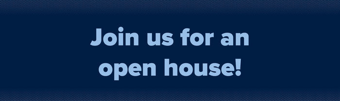 Dark blue graphic with dot pattern and text reading "Join us for an open house!"
