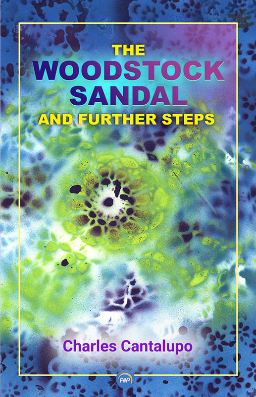 Tie-dye blue, green, and purple book cover with text reading "The Woodstock Sandal and Further Steps / Charles Cantalupo"