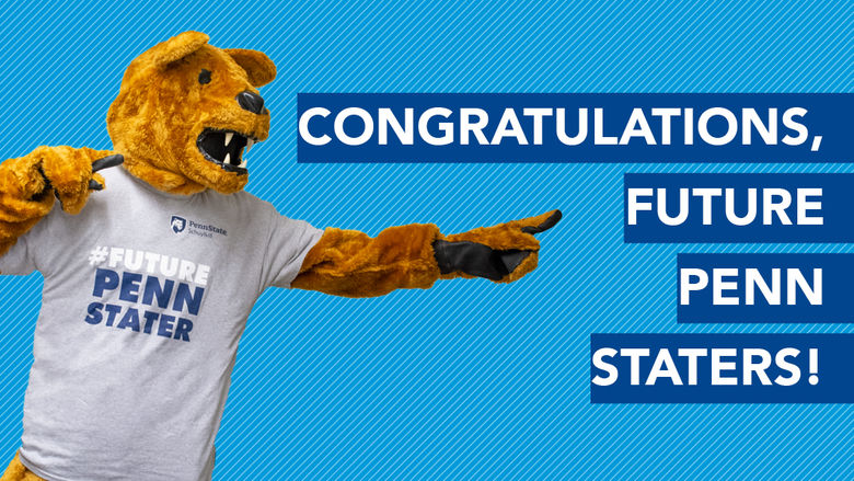 The Nittany Lion wears a t-shirt that reads "#FuturePennStater" while pointing to text that reads "Congratulations, future Penn Staters!"
