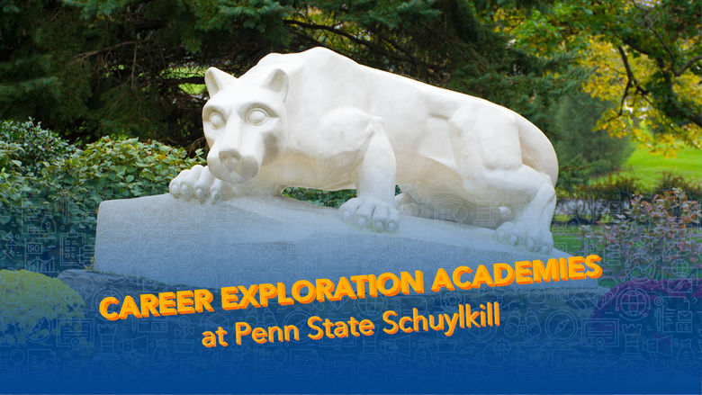 Penn State Schuylkill's lion shrine with 3D text reading "Career Exploration Academies at Penn State Schuylkill"