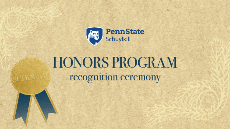 Honors Ceremony graphic with decorative elements and Penn State Schuylkill logo.