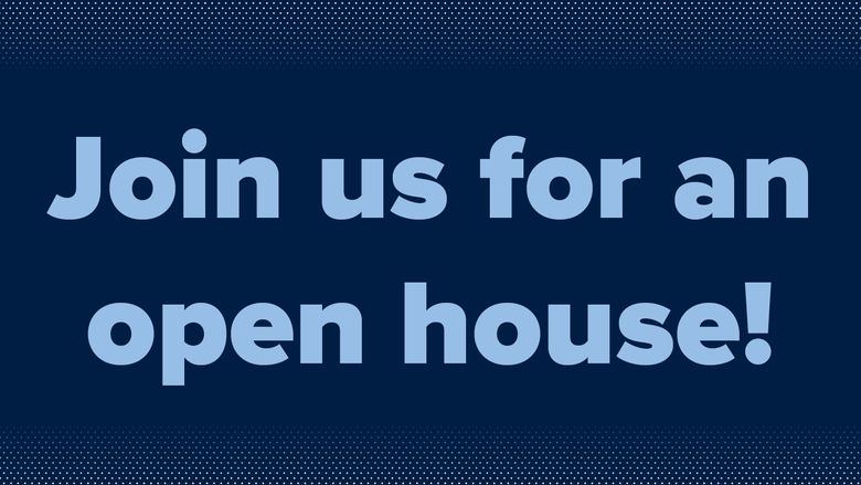 Dark blue graphic with dot pattern and text reading "Join us for an open house!"