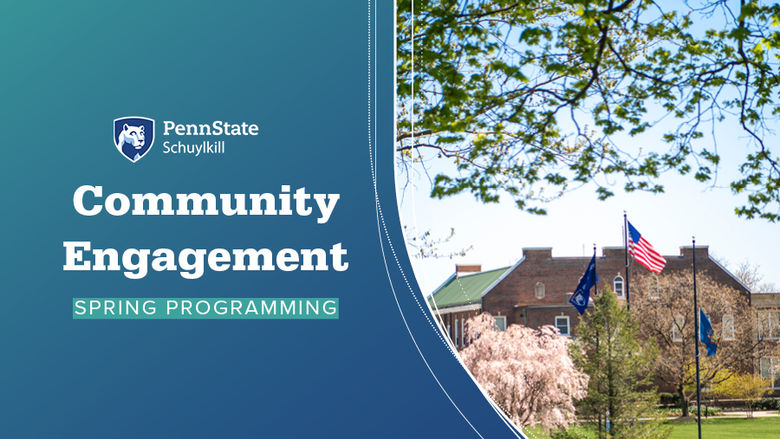 Graphic reading "Community Engagement Spring Programming" with Penn State Schuylkill logo and photo of Classroom Building