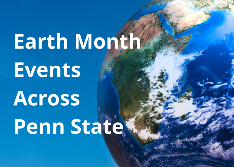 Photo of a globe with "Earth Month Events Across Penn State" written in the negative space.