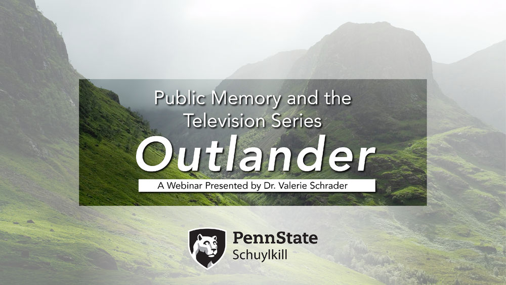A photo of the Scottish Highlands partially obscured by a white screen and text reading "Public Memory and the TV Series 'Outlander,'" A Webinar Presented by Valerie Schrader