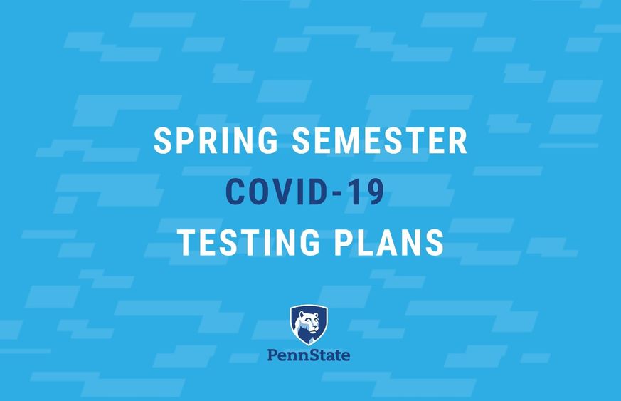 A graphic that reads, "spring semester COVID-19 testing plans."