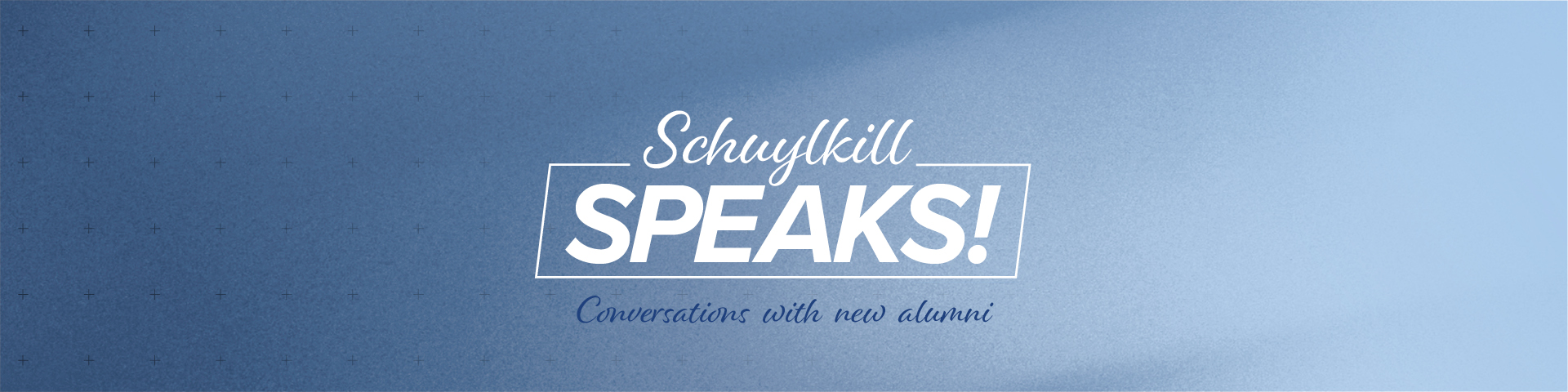Schuylkill Speaks- Conversations with new alumni graphic